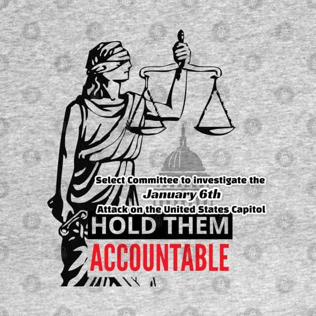 January 6 Committee Hold Them Accountable by Long-N-Short-Shop